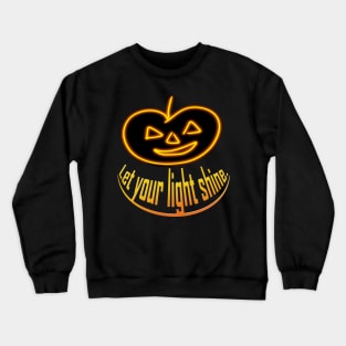 Halloween Pumpkin Let Your Light Shine Crewneck Sweatshirt